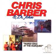 CHRIS BARBER & Dr. John "MAEDI GRAS AT THE MARQUEE"